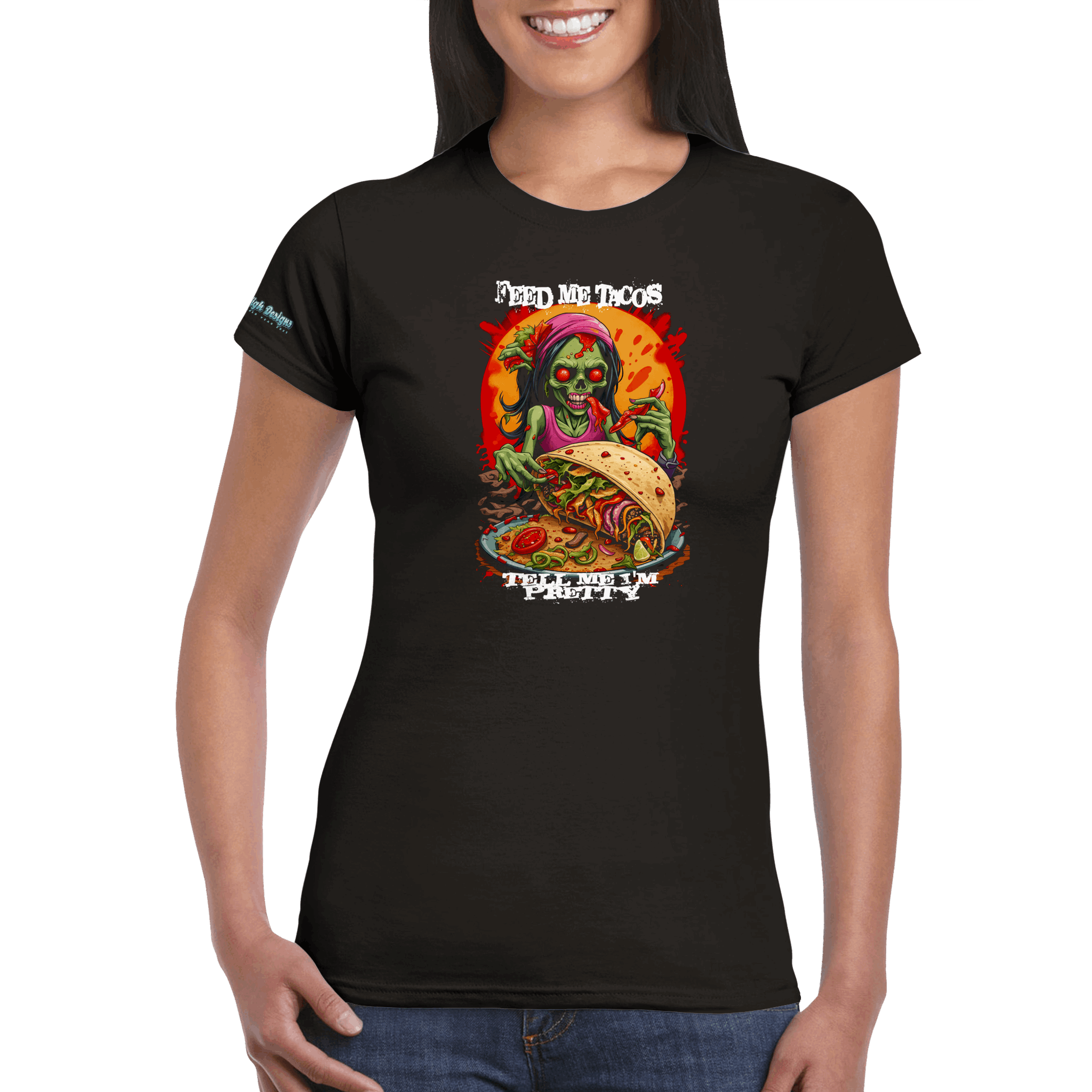 Zombie Feed Me Tacos Tell Me I'm Pretty Woman's Graphic T-Shirt